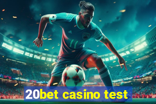 20bet casino test