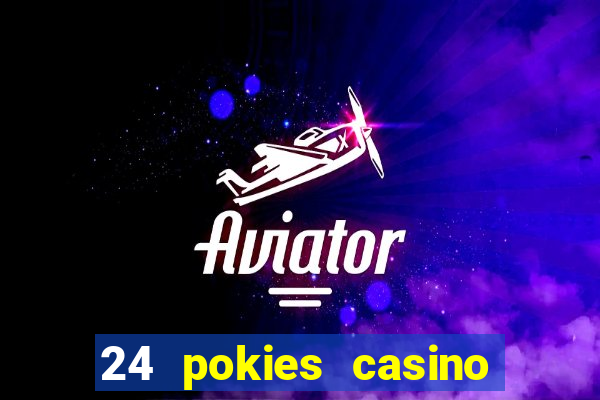 24 pokies casino no deposit bonus