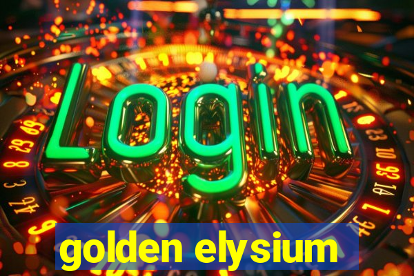 golden elysium