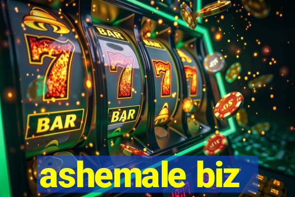 ashemale biz