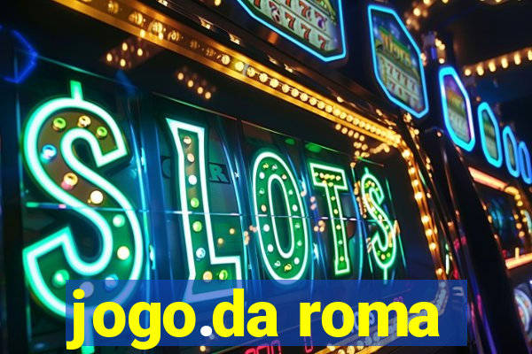 jogo.da roma