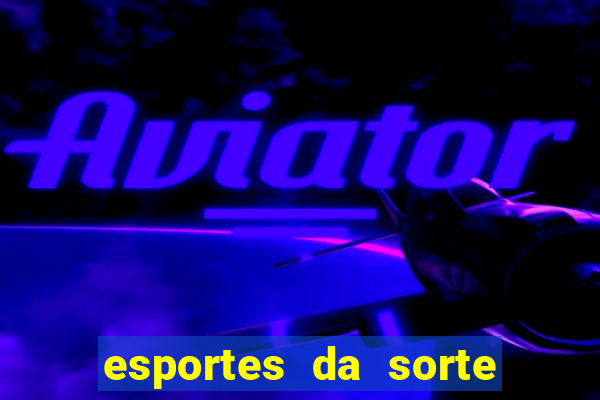 esportes da sorte fortune tiger