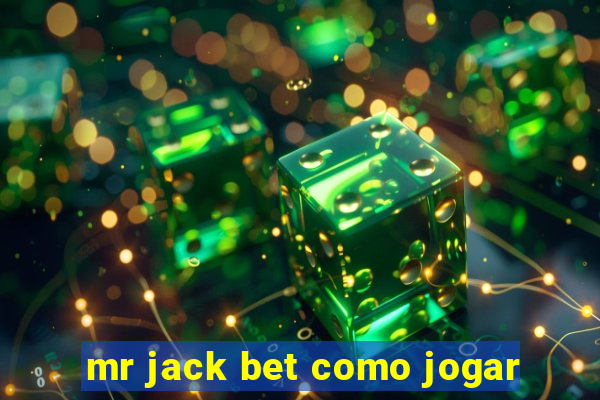 mr jack bet como jogar