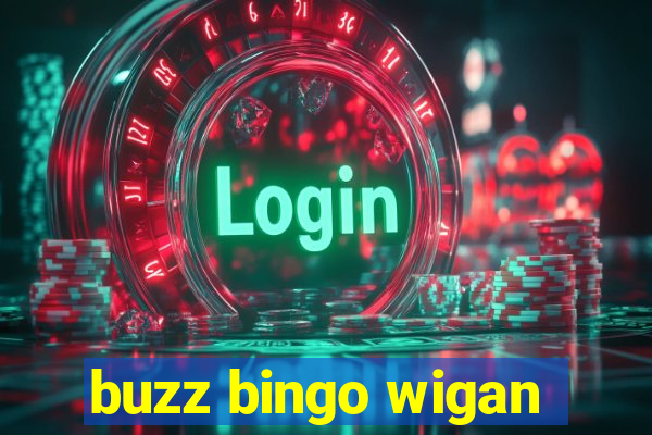 buzz bingo wigan