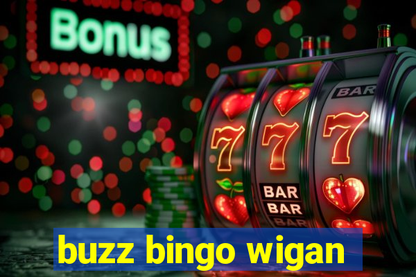 buzz bingo wigan