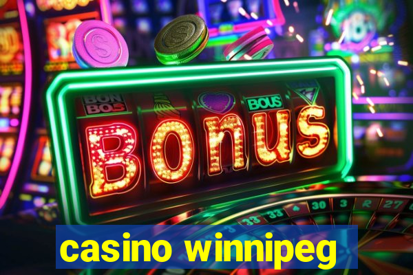 casino winnipeg