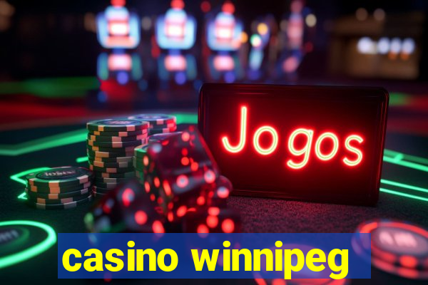 casino winnipeg