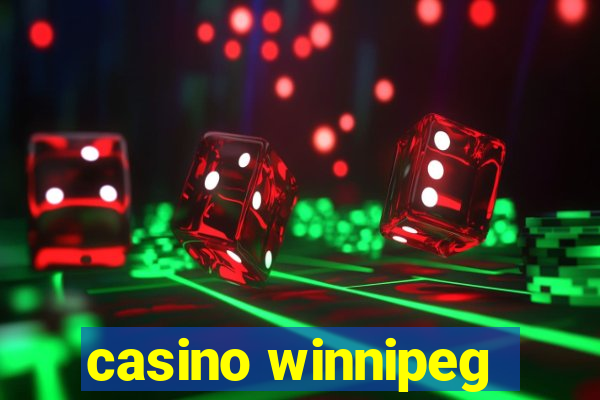 casino winnipeg