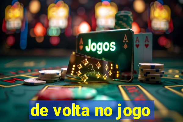 de volta no jogo