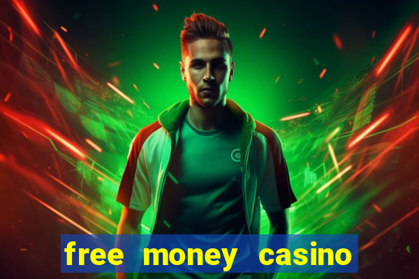 free money casino no deposit