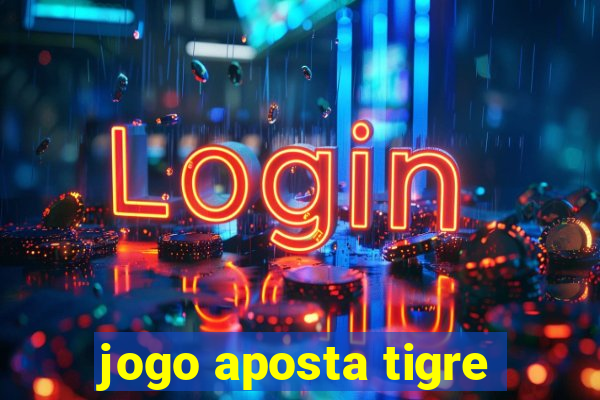 jogo aposta tigre