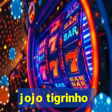 jojo tigrinho