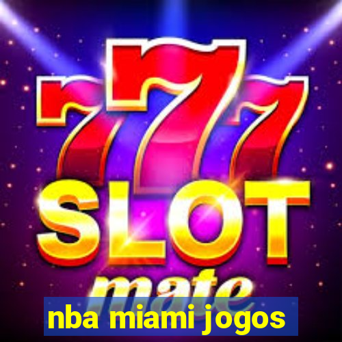 nba miami jogos