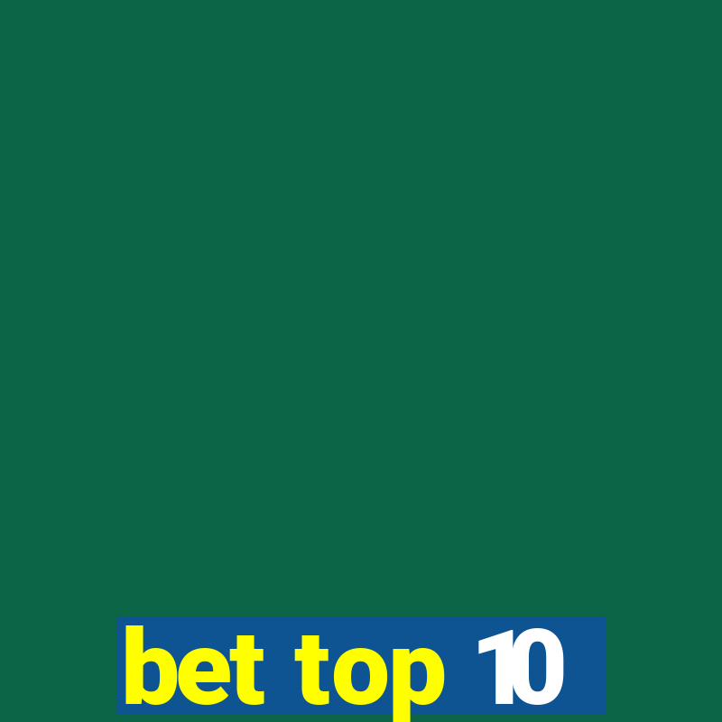 bet top 10