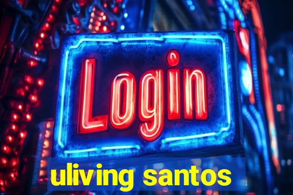 uliving santos