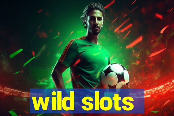 wild slots