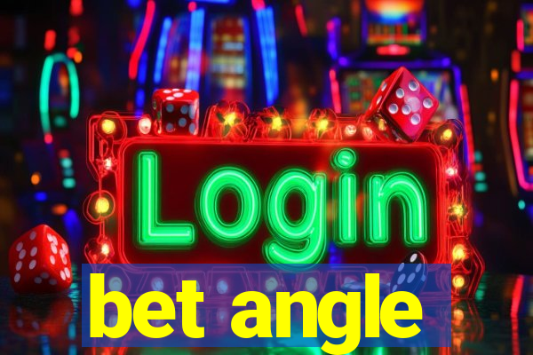 bet angle