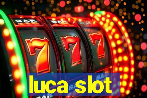 luca slot