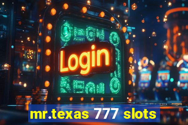 mr.texas 777 slots