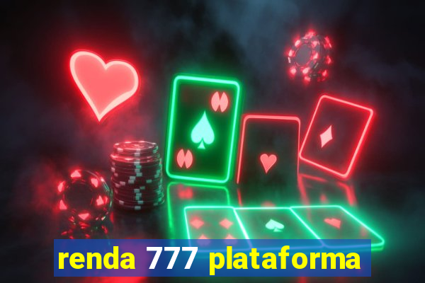 renda 777 plataforma