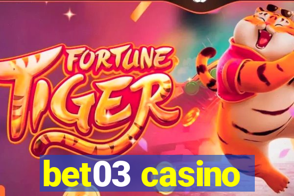 bet03 casino