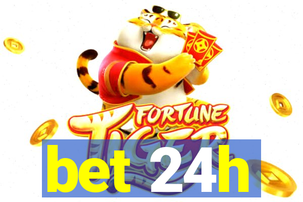 bet 24h