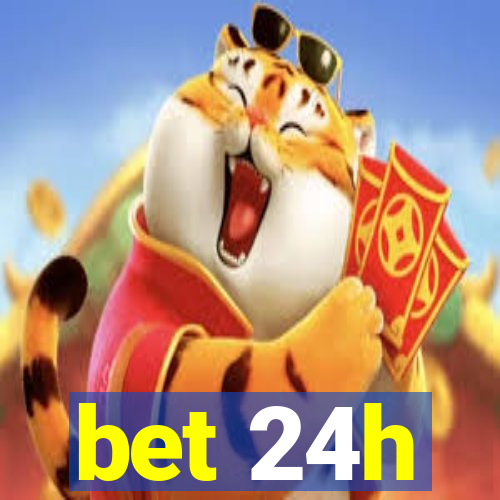 bet 24h