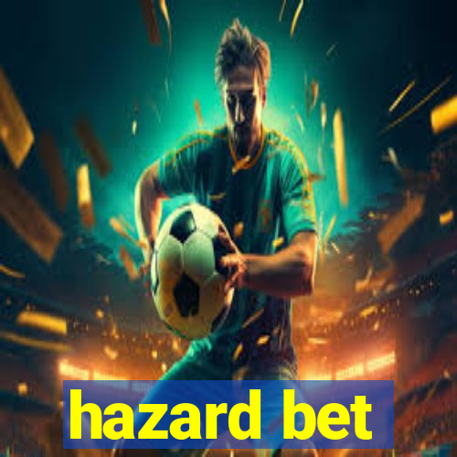 hazard bet