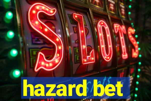 hazard bet