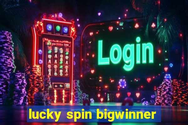 lucky spin bigwinner