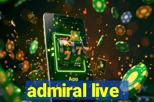 admiral live