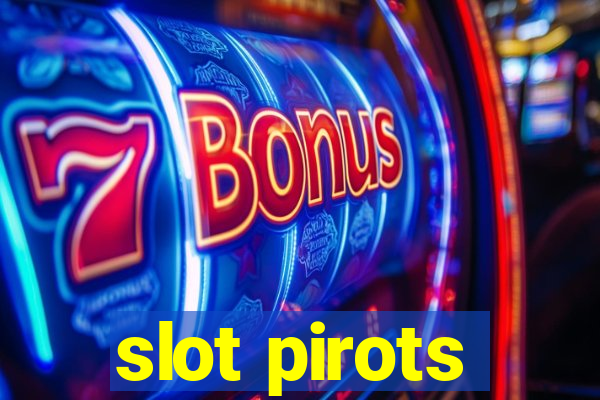 slot pirots