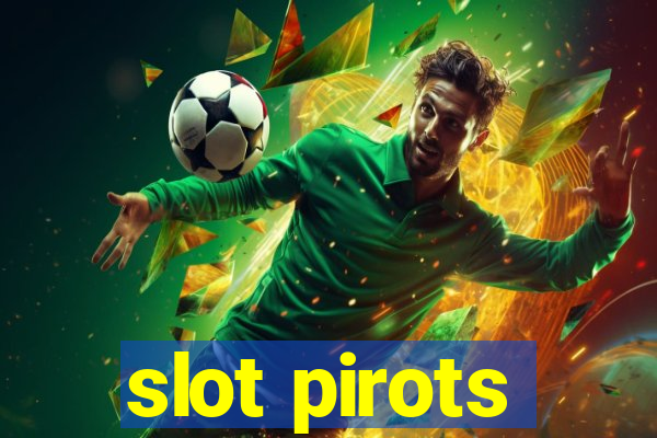 slot pirots