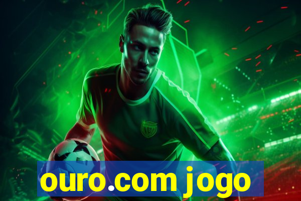 ouro.com jogo