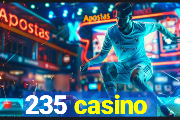 235 casino