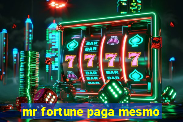 mr fortune paga mesmo