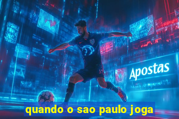 quando o sao paulo joga