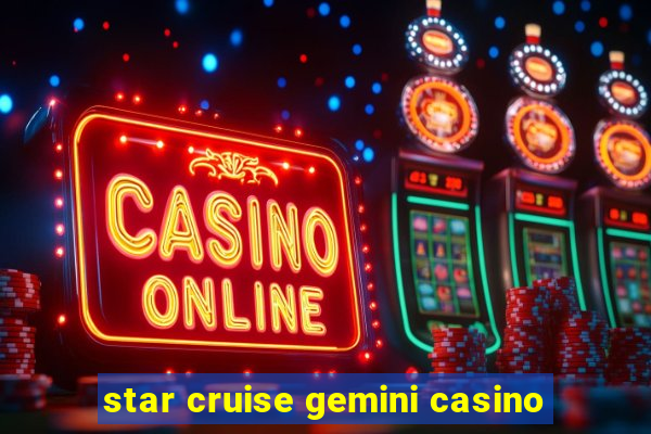 star cruise gemini casino