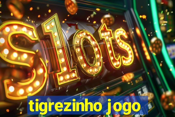 tigrezinho jogo