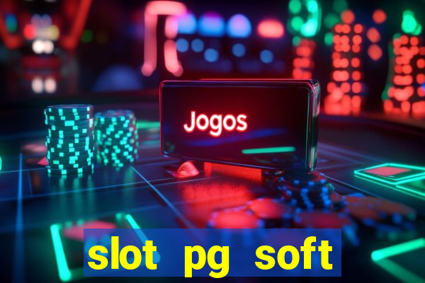 slot pg soft porcentagem prodeval