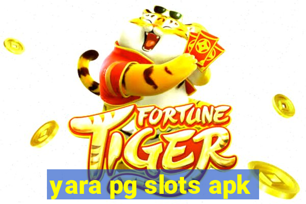 yara pg slots apk