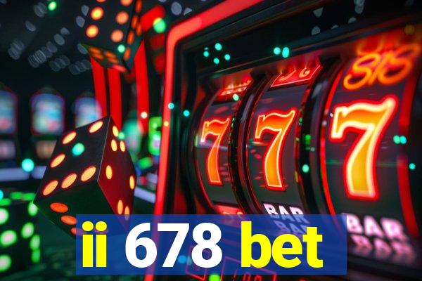 ii 678 bet