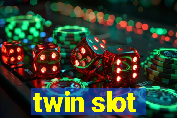 twin slot