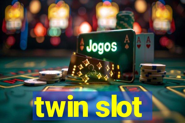 twin slot