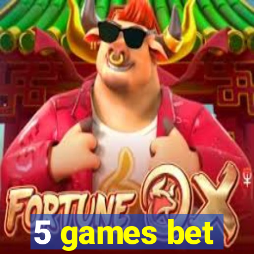 5 games bet