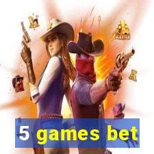 5 games bet