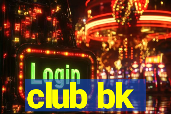 club bk