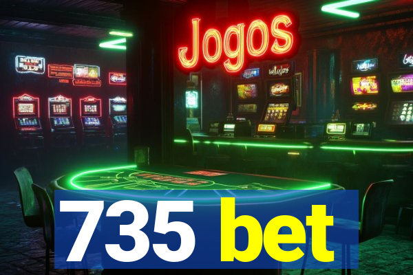 735 bet