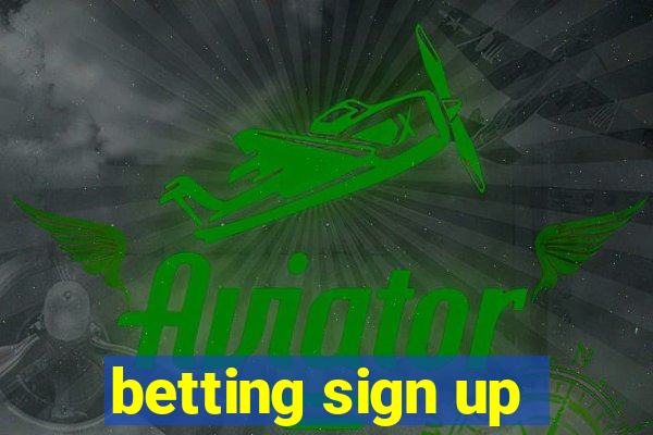 betting sign up