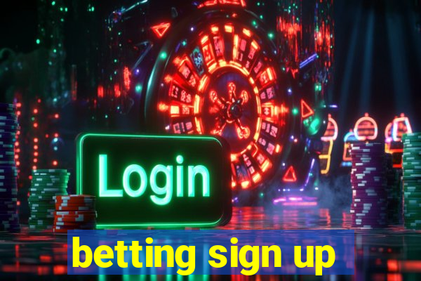 betting sign up